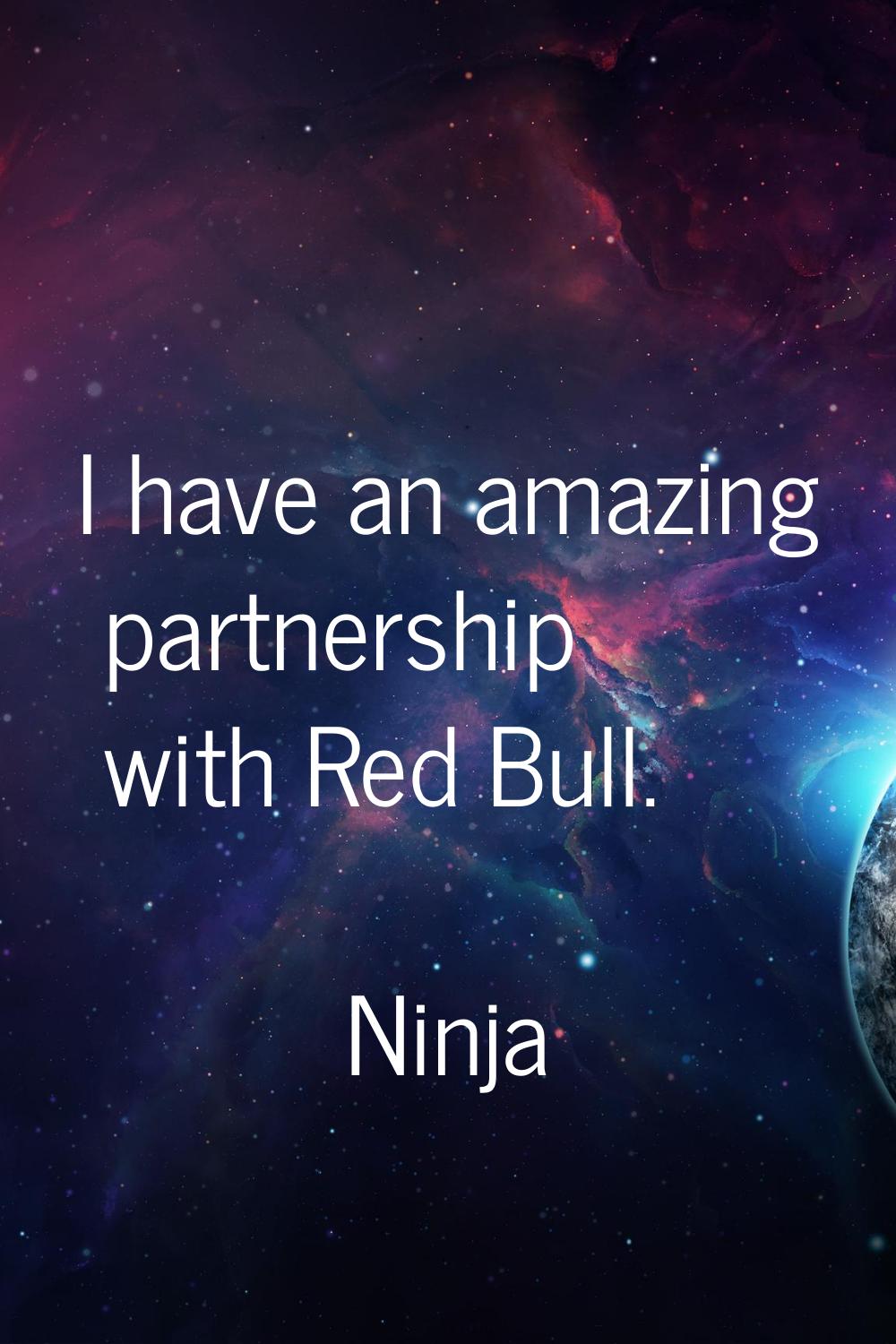 I have an amazing partnership with Red Bull.