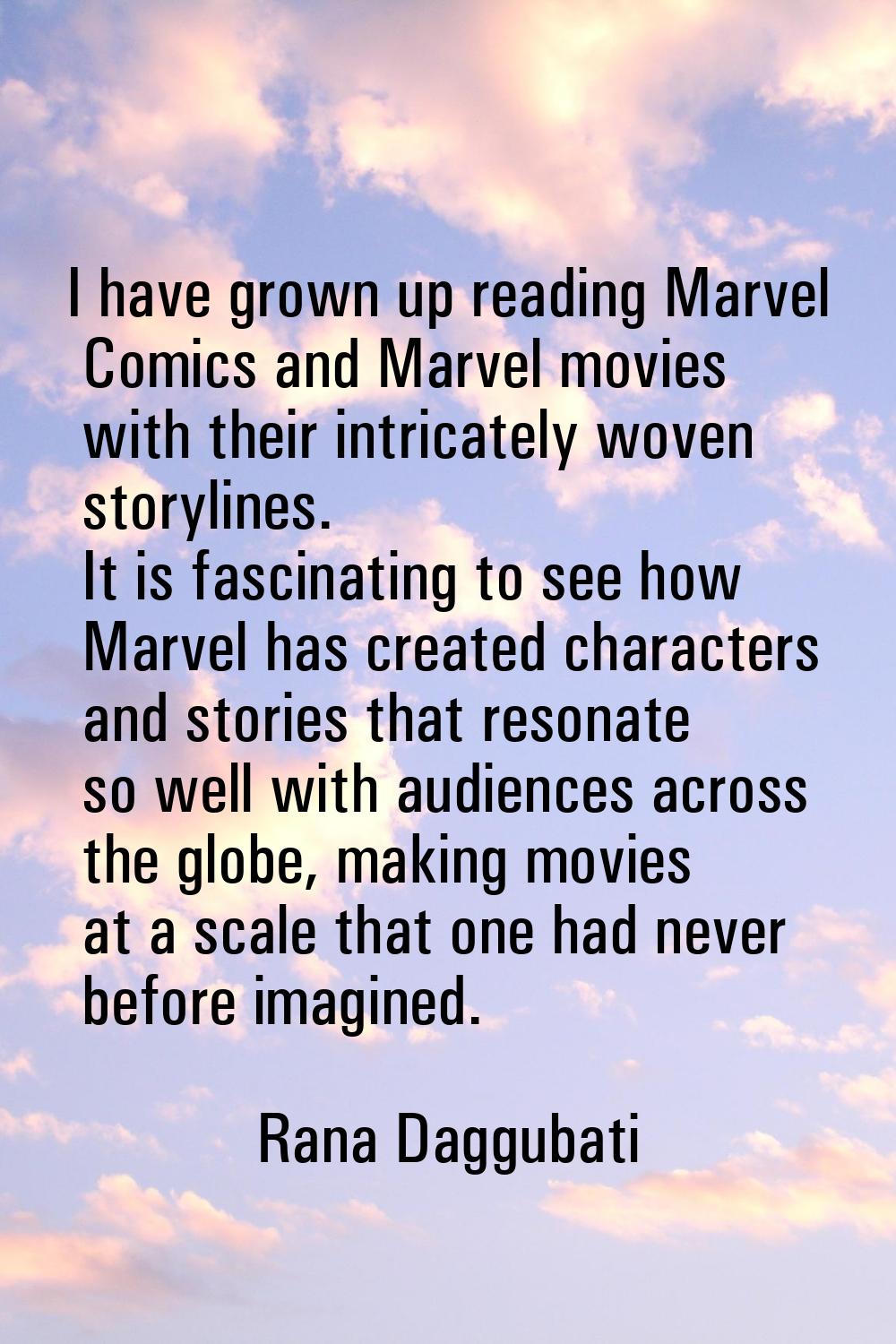 I have grown up reading Marvel Comics and Marvel movies with their intricately woven storylines. It