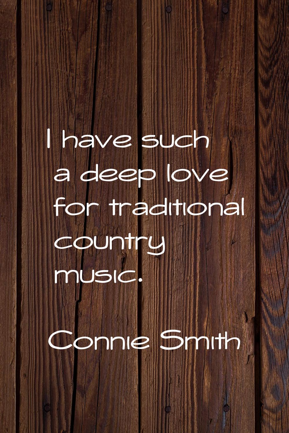 I have such a deep love for traditional country music.