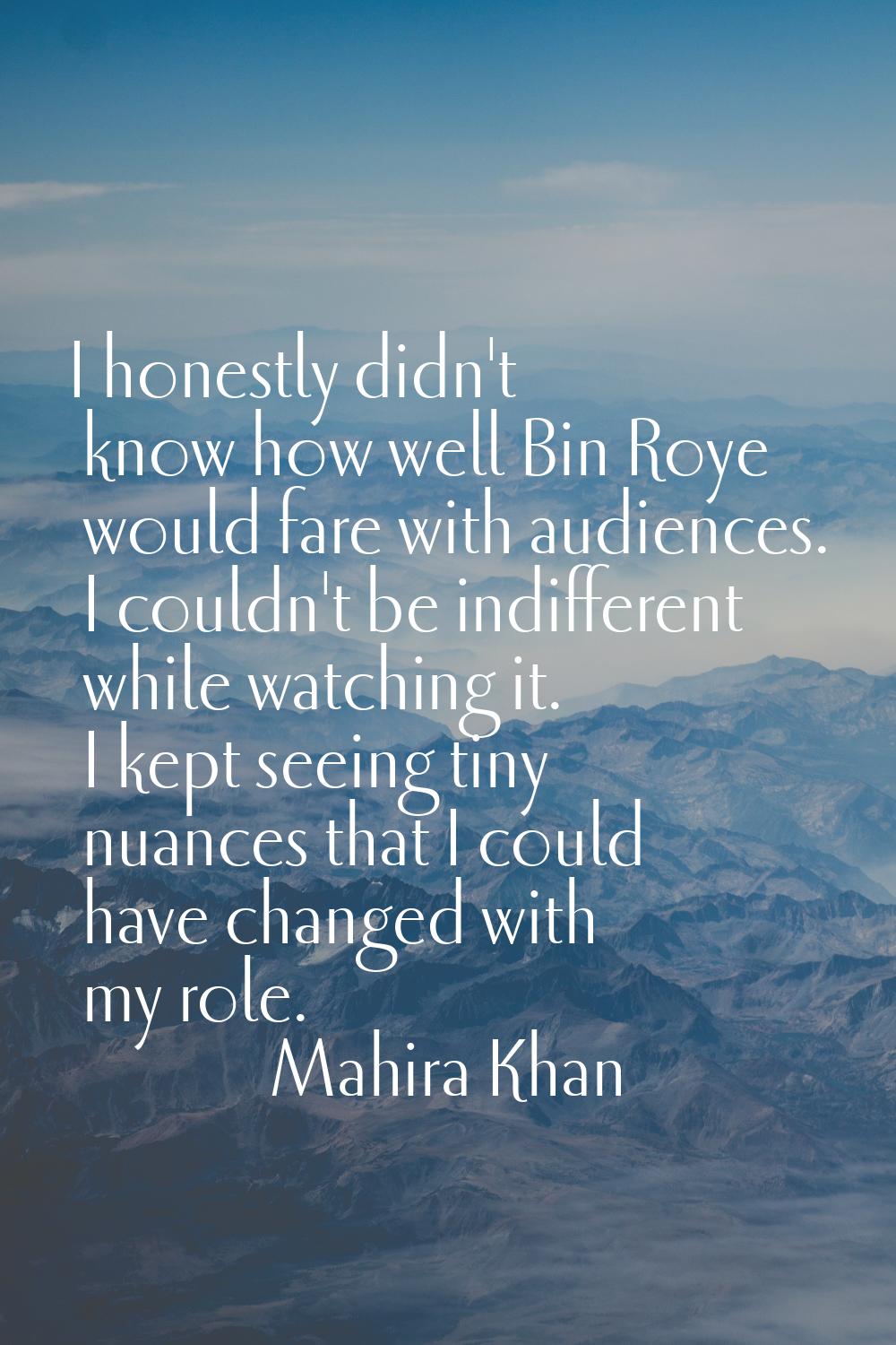 I honestly didn't know how well Bin Roye would fare with audiences. I couldn't be indifferent while