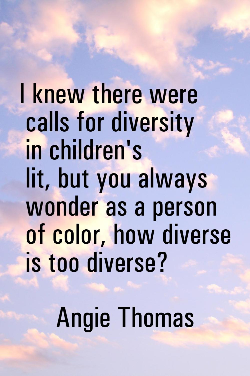 I knew there were calls for diversity in children's lit, but you always wonder as a person of color