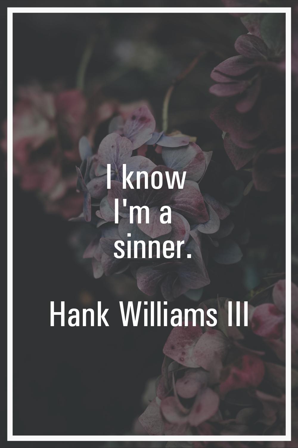 I know I'm a sinner.