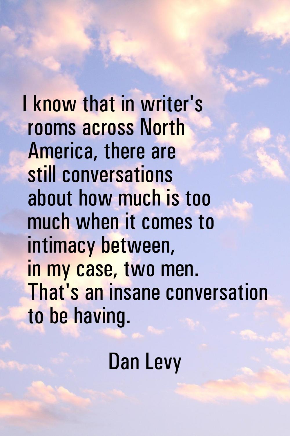 I know that in writer's rooms across North America, there are still conversations about how much is