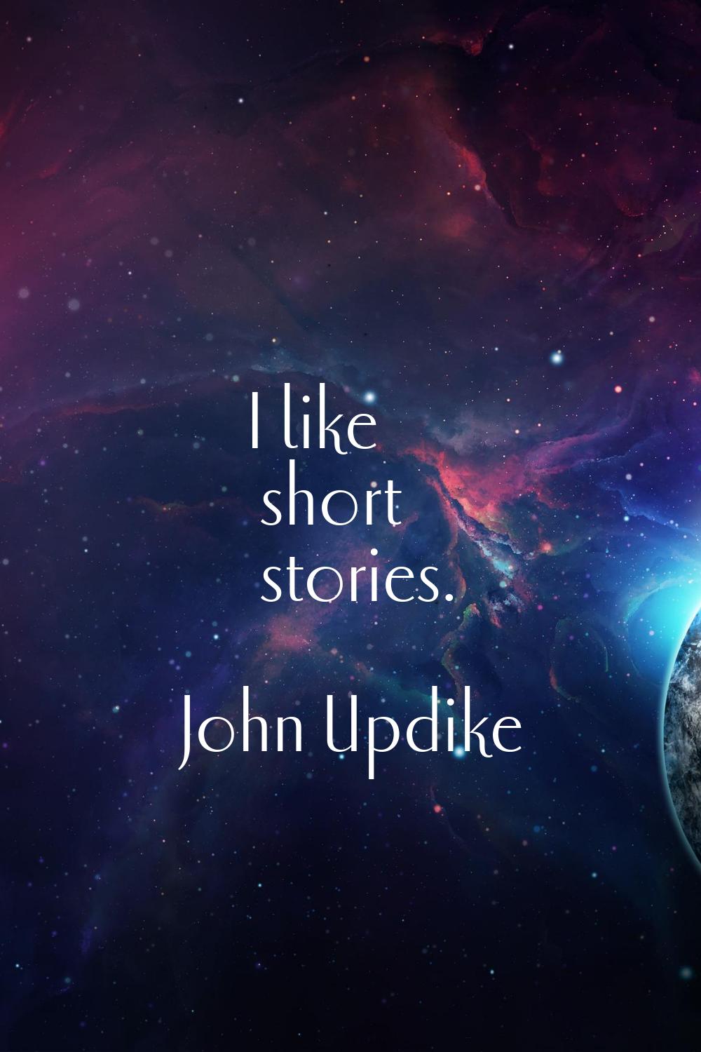 I like short stories.