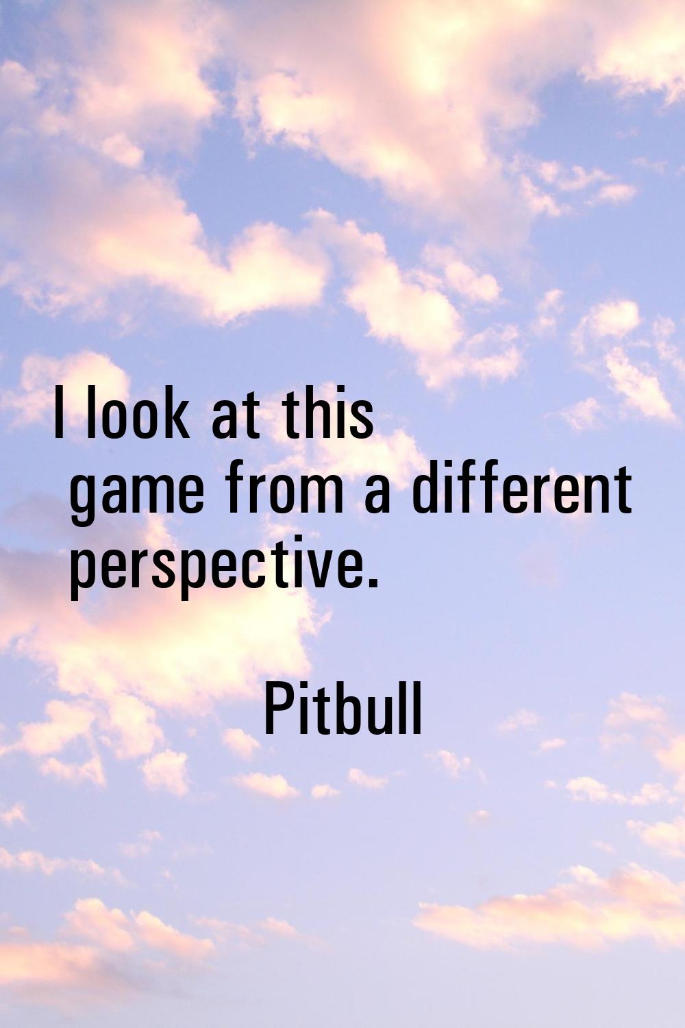 I look at this game from a different perspective.