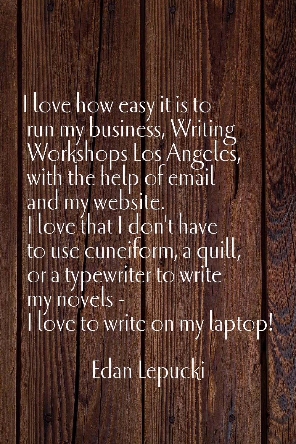 I love how easy it is to run my business, Writing Workshops Los Angeles, with the help of email and