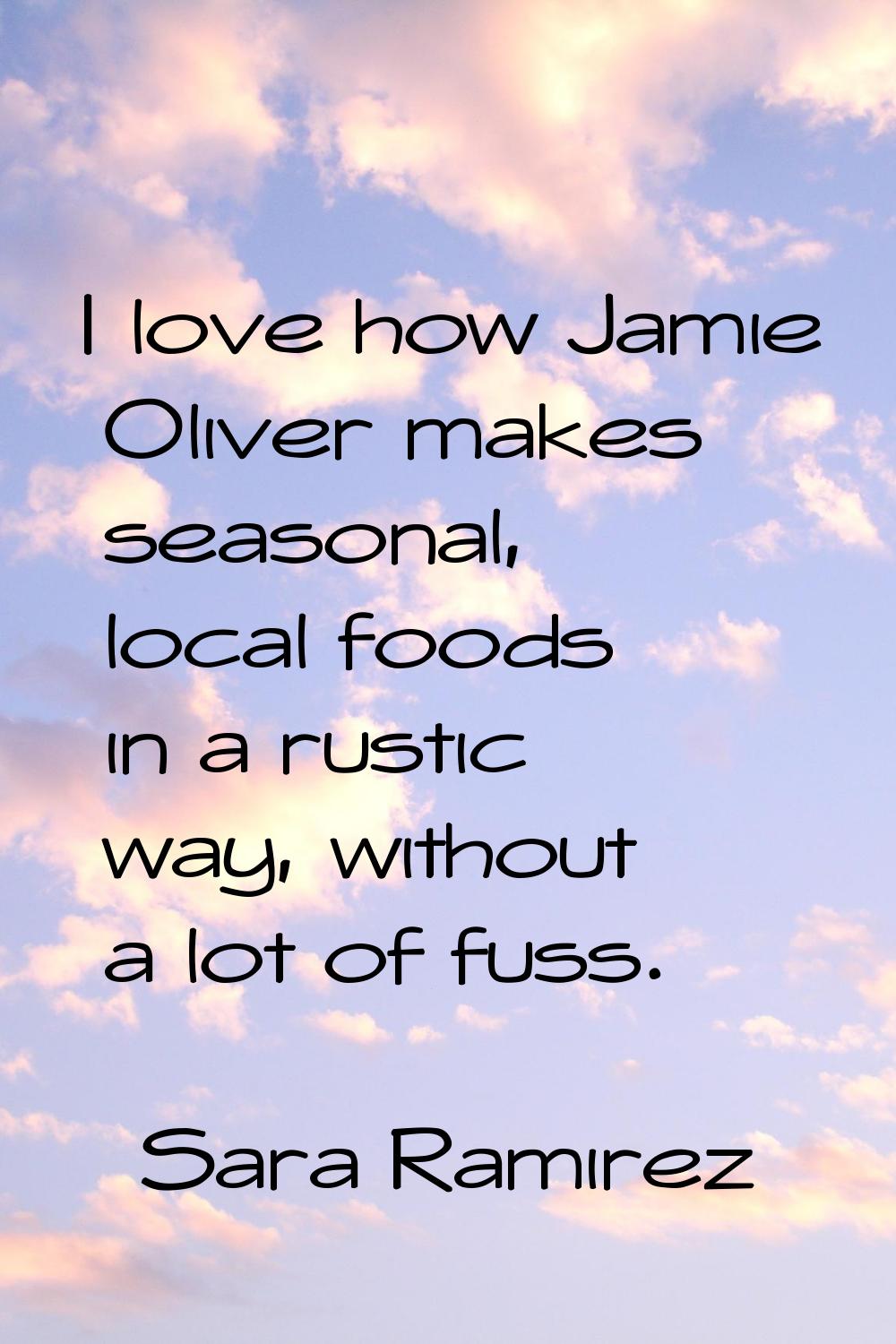 I love how Jamie Oliver makes seasonal, local foods in a rustic way, without a lot of fuss.