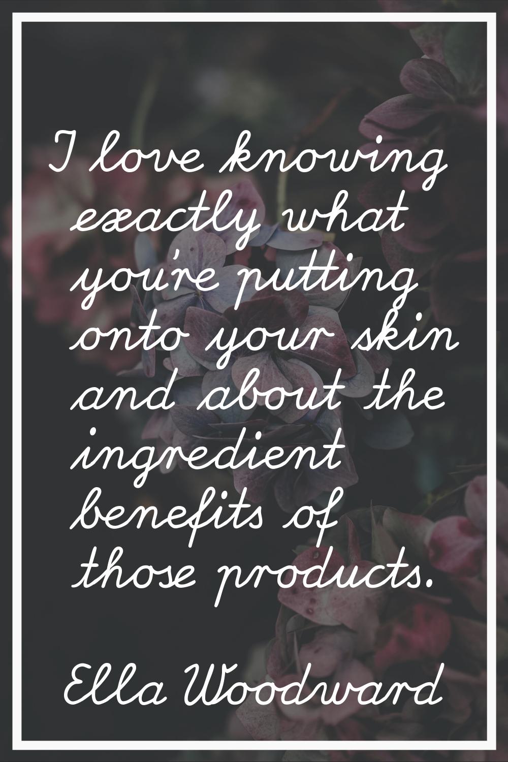 I love knowing exactly what you're putting onto your skin and about the ingredient benefits of thos