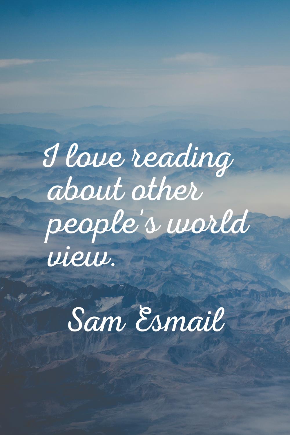 I love reading about other people's world view.