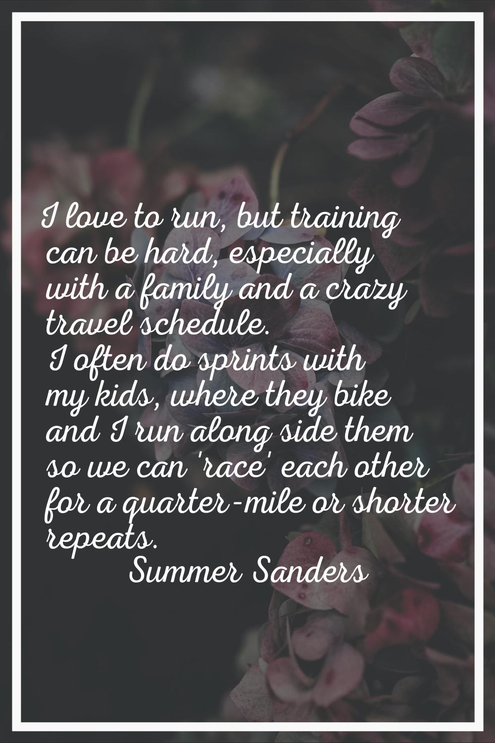 I love to run, but training can be hard, especially with a family and a crazy travel schedule. I of