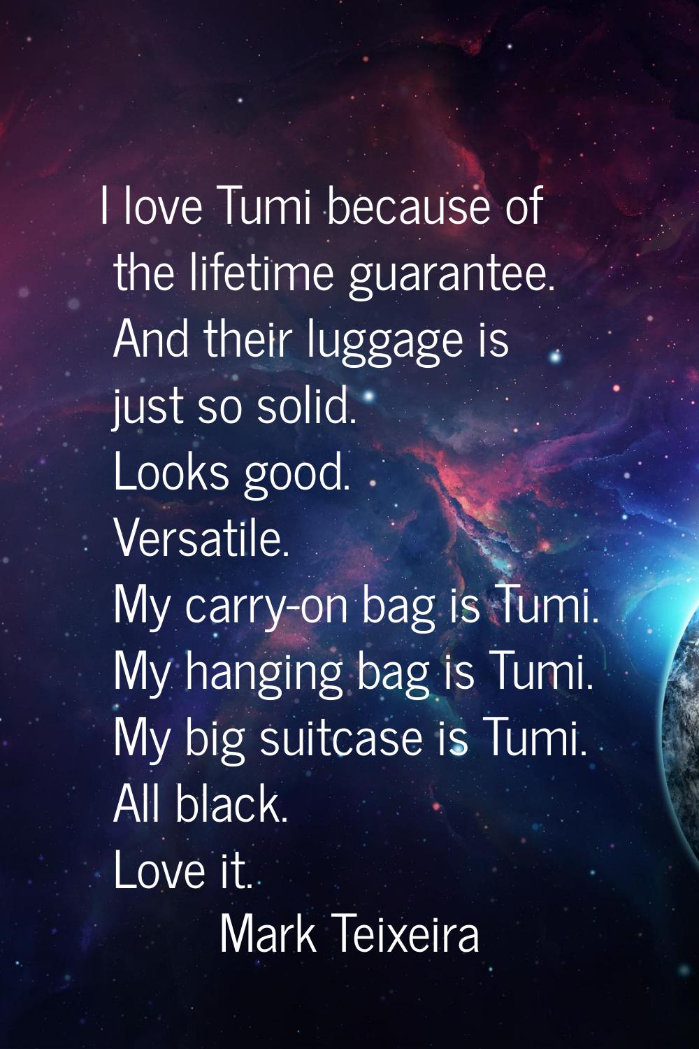 I love Tumi because of the lifetime guarantee. And their luggage is just so solid. Looks good. Vers