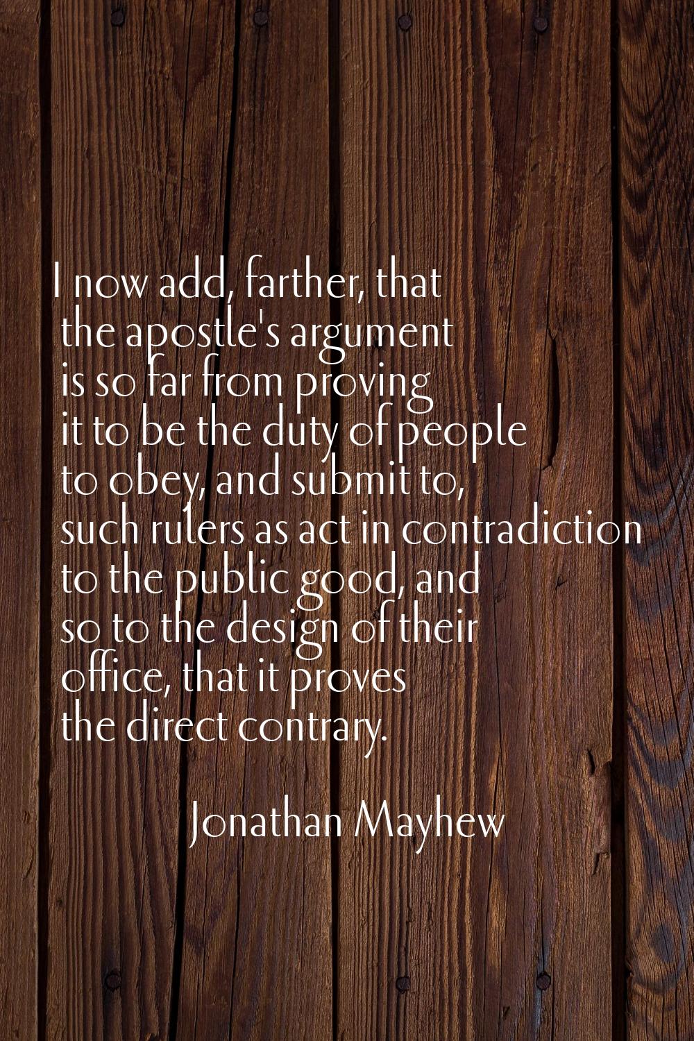 I now add, farther, that the apostle's argument is so far from proving it to be the duty of people 