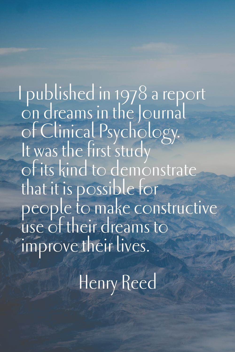 I published in 1978 a report on dreams in the Journal of Clinical Psychology. It was the first stud
