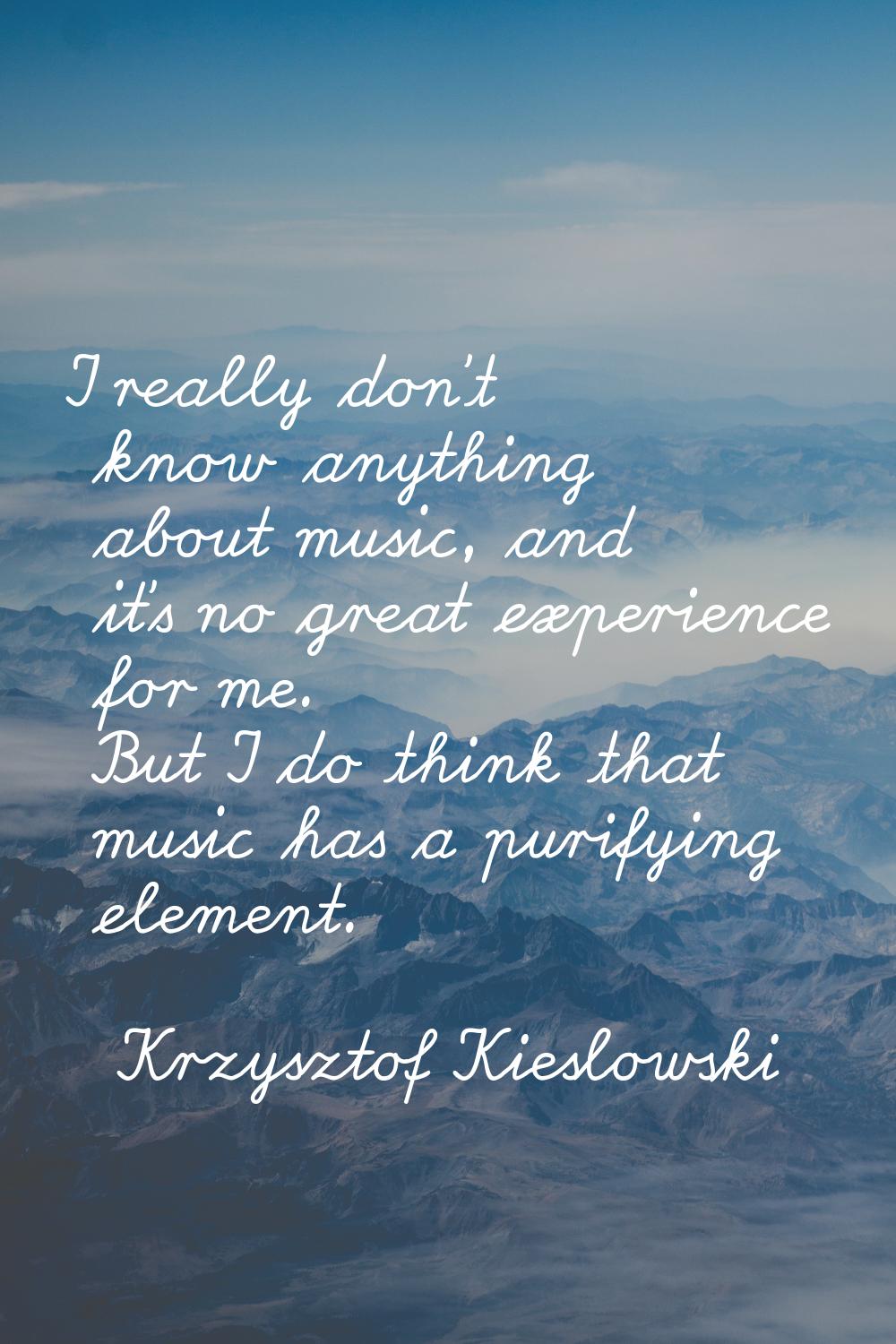 I really don't know anything about music, and it's no great experience for me. But I do think that 
