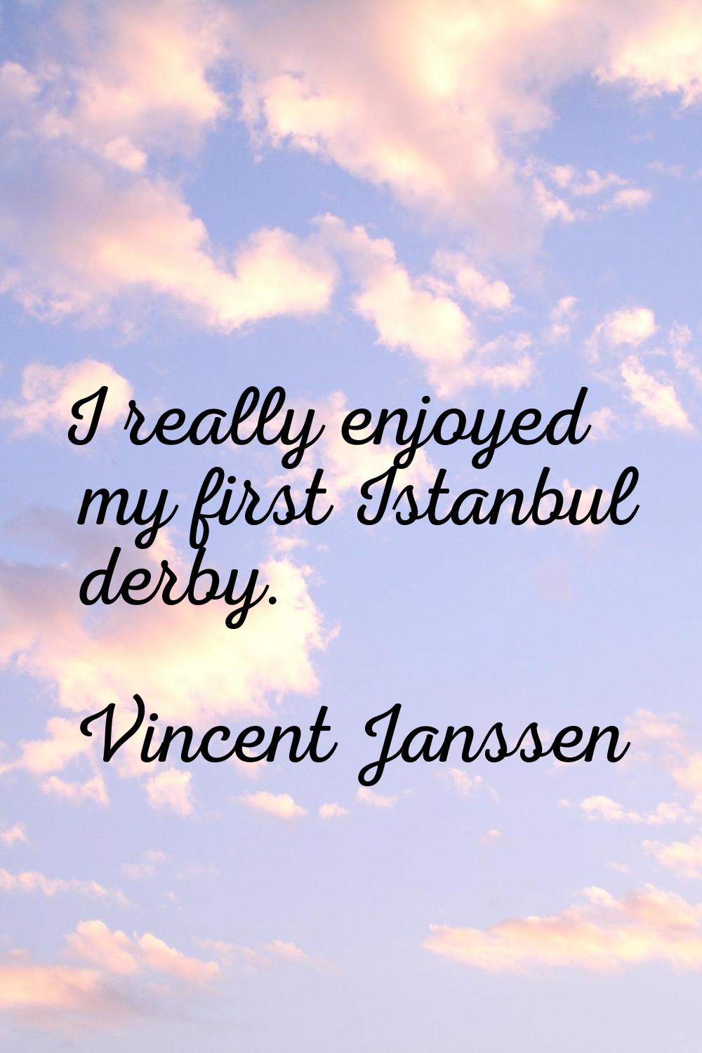 I really enjoyed my first Istanbul derby.