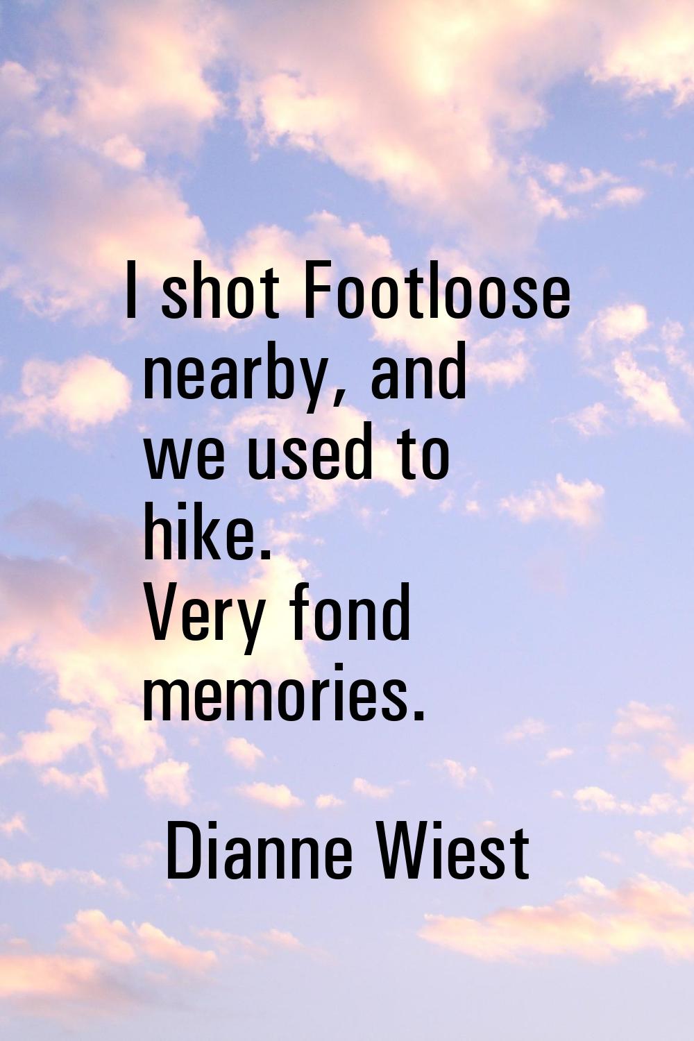 I shot Footloose nearby, and we used to hike. Very fond memories.