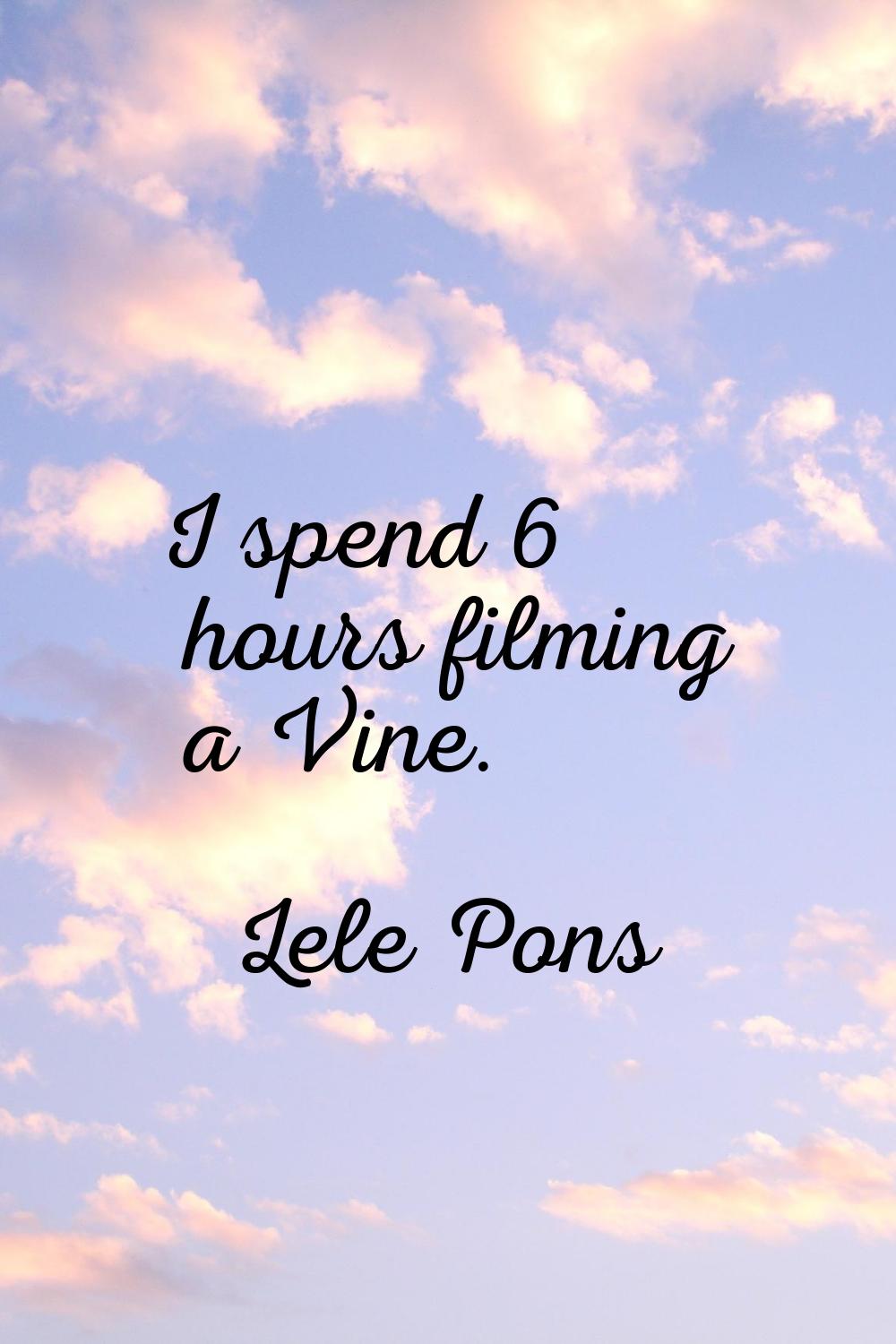 I spend 6 hours filming a Vine.