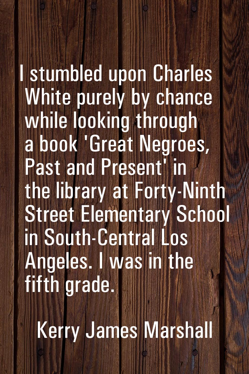I stumbled upon Charles White purely by chance while looking through a book 'Great Negroes, Past an
