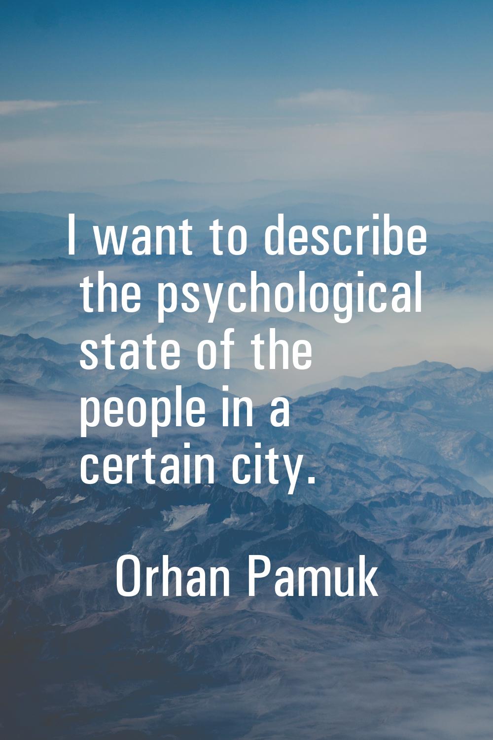 I want to describe the psychological state of the people in a certain city.