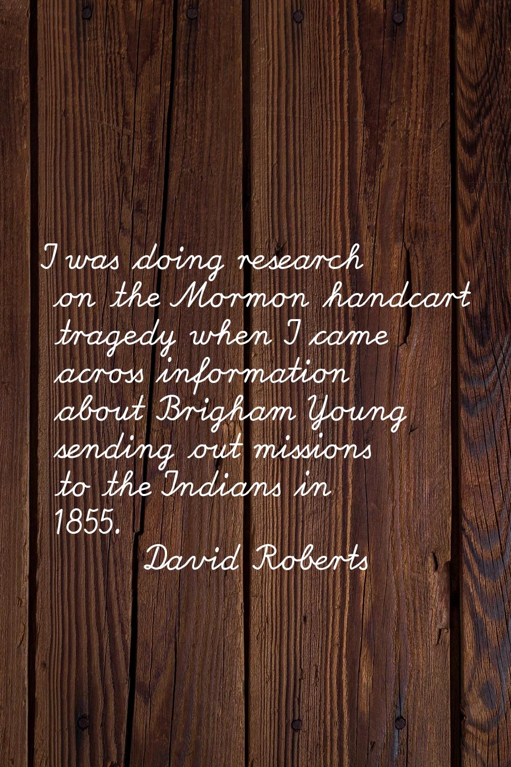 I was doing research on the Mormon handcart tragedy when I came across information about Brigham Yo