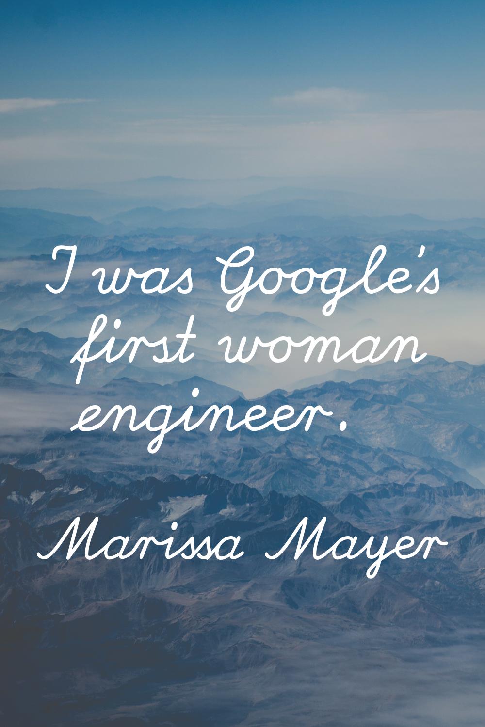 I was Google's first woman engineer.