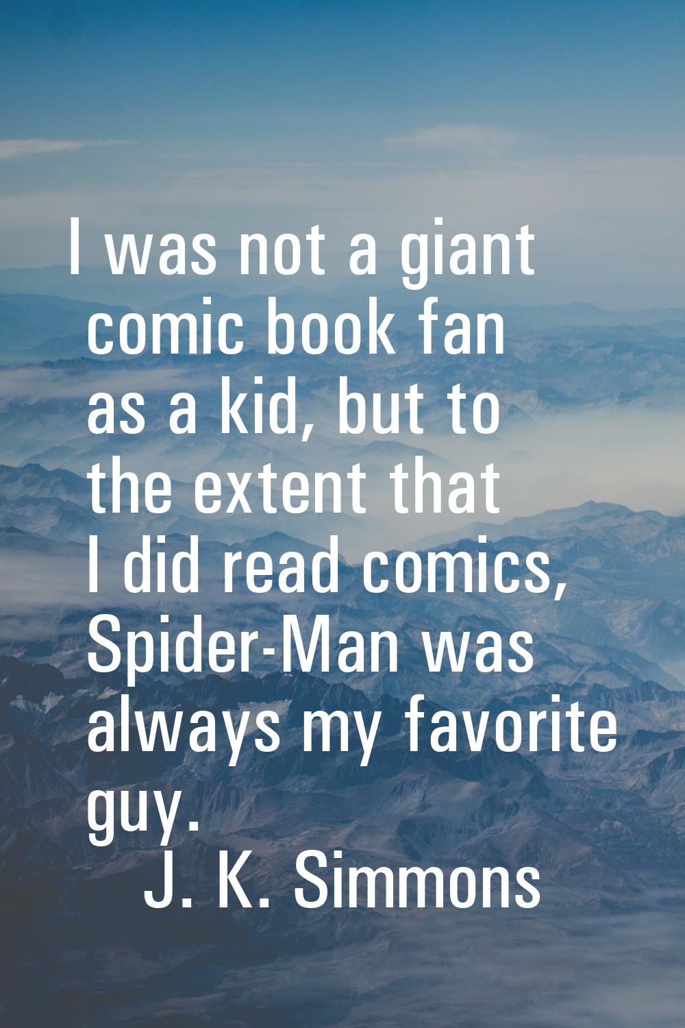 I was not a giant comic book fan as a kid, but to the extent that I did read comics, Spider-Man was