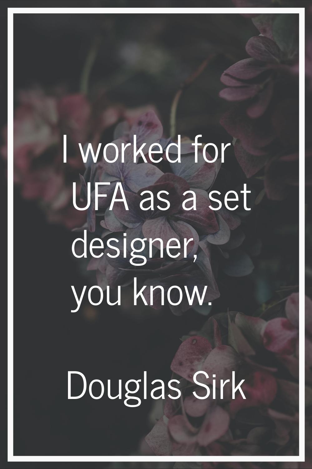 I worked for UFA as a set designer, you know.