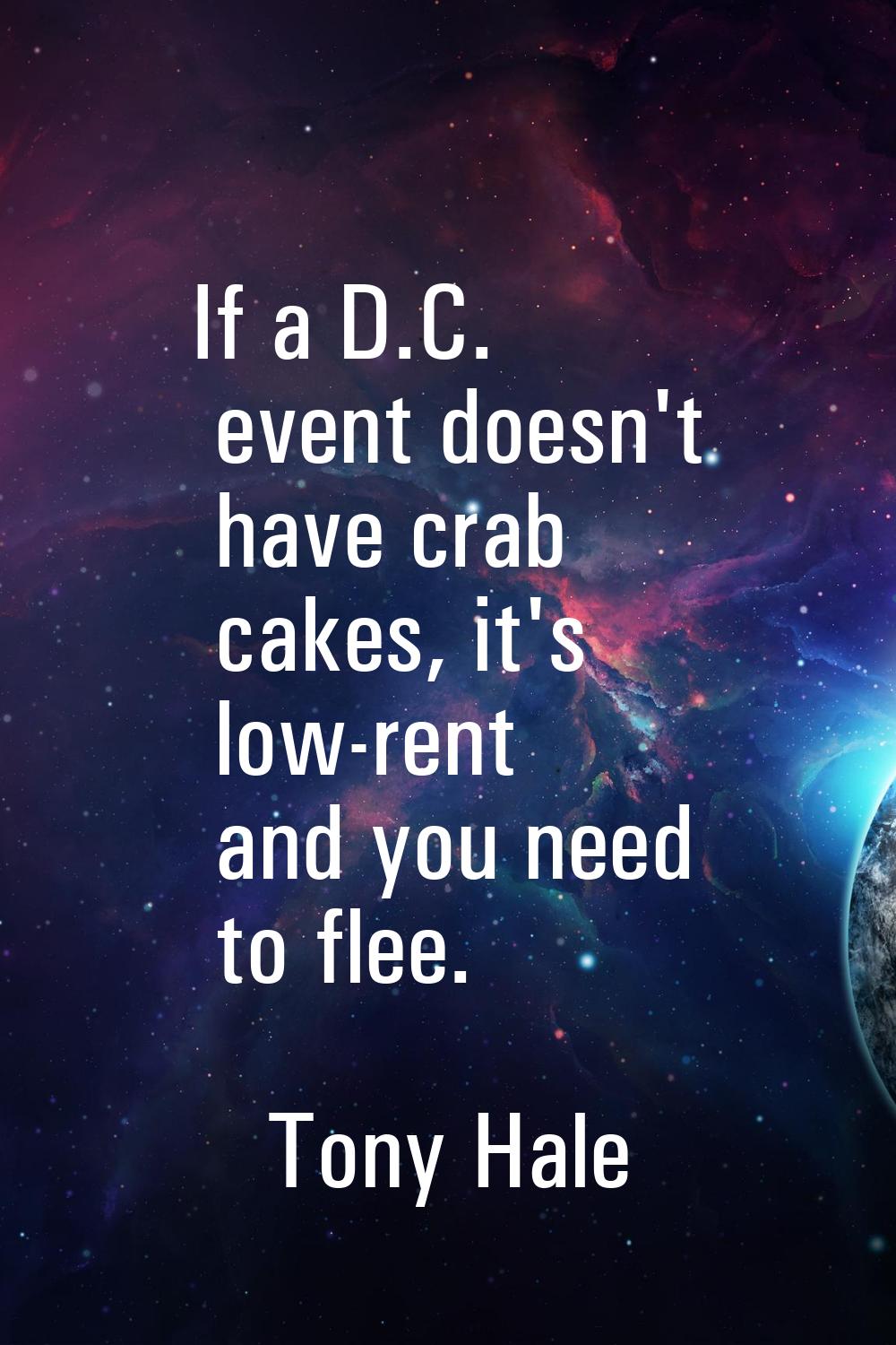 If a D.C. event doesn't have crab cakes, it's low-rent and you need to flee.