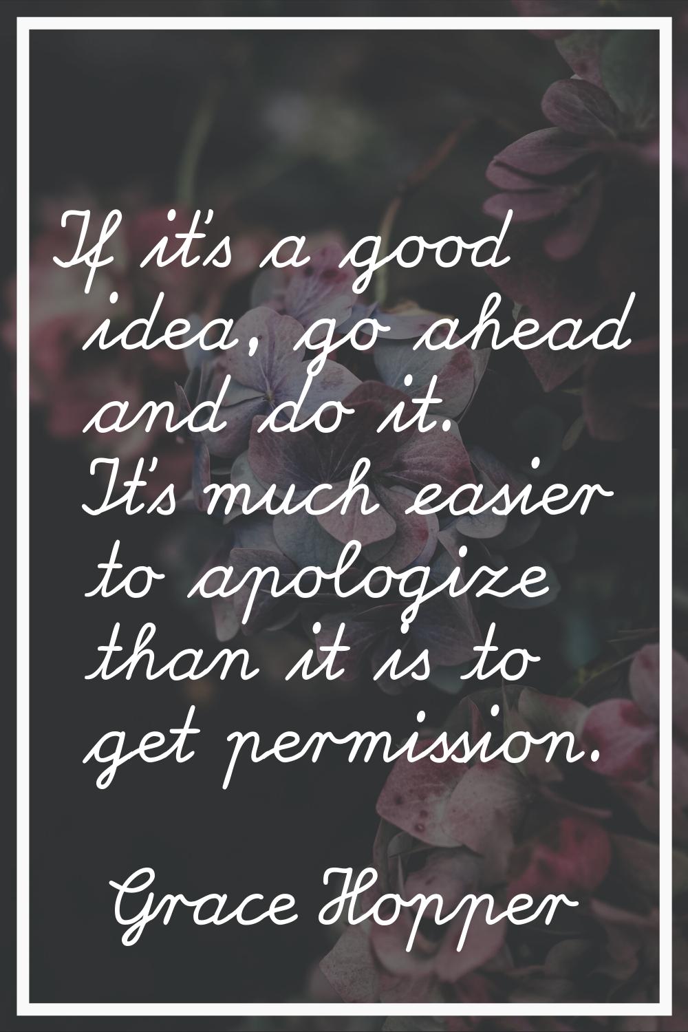 If it's a good idea, go ahead and do it. It's much easier to apologize than it is to get permission