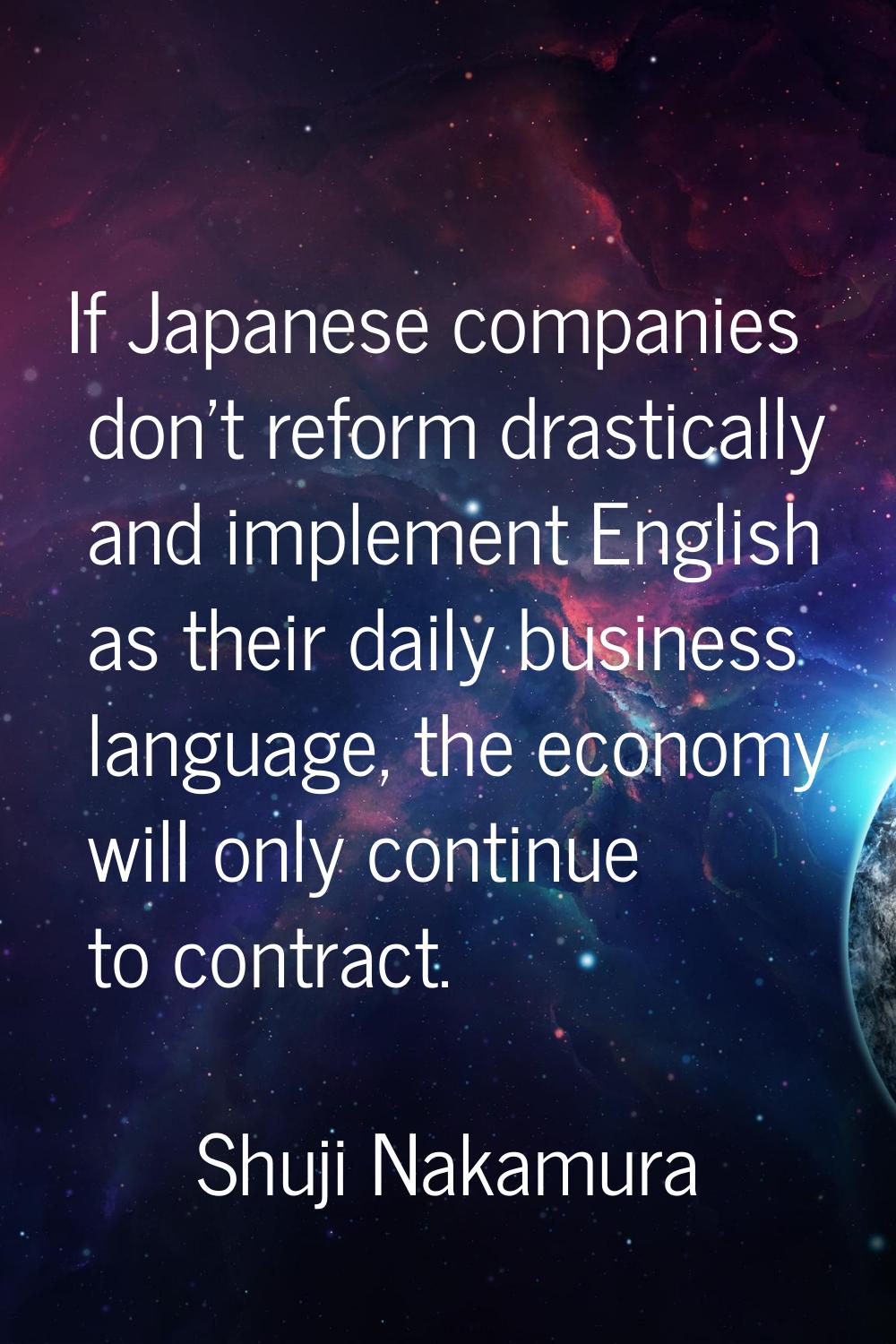 If Japanese companies don't reform drastically and implement English as their daily business langua