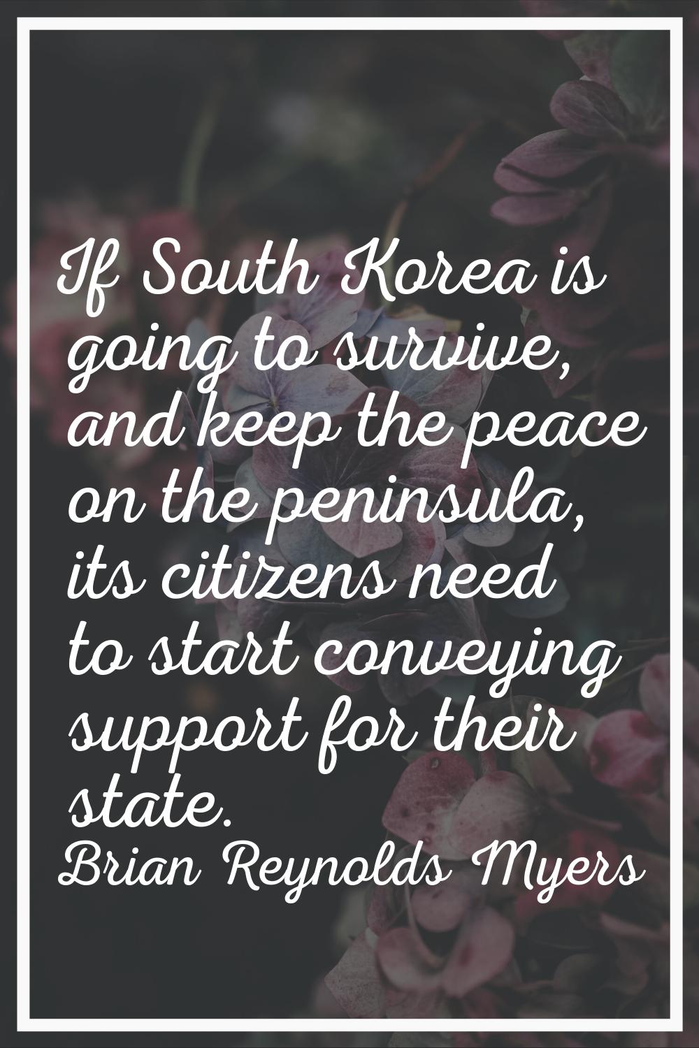 If South Korea is going to survive, and keep the peace on the peninsula, its citizens need to start
