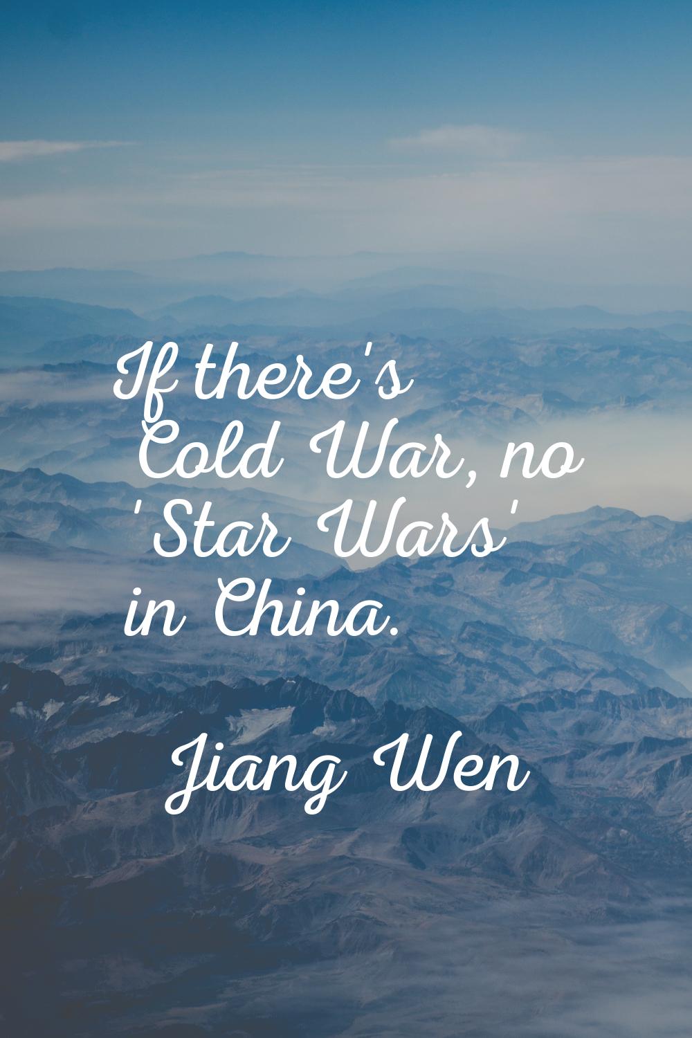 If there's Cold War, no 'Star Wars' in China.