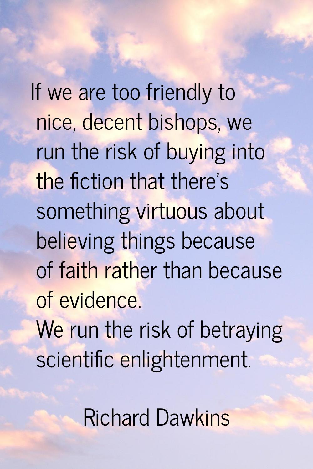 If we are too friendly to nice, decent bishops, we run the risk of buying into the fiction that the