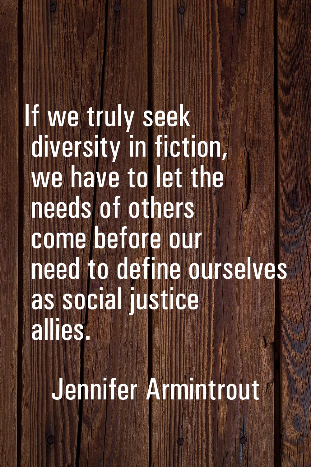 If we truly seek diversity in fiction, we have to let the needs of others come before our need to d