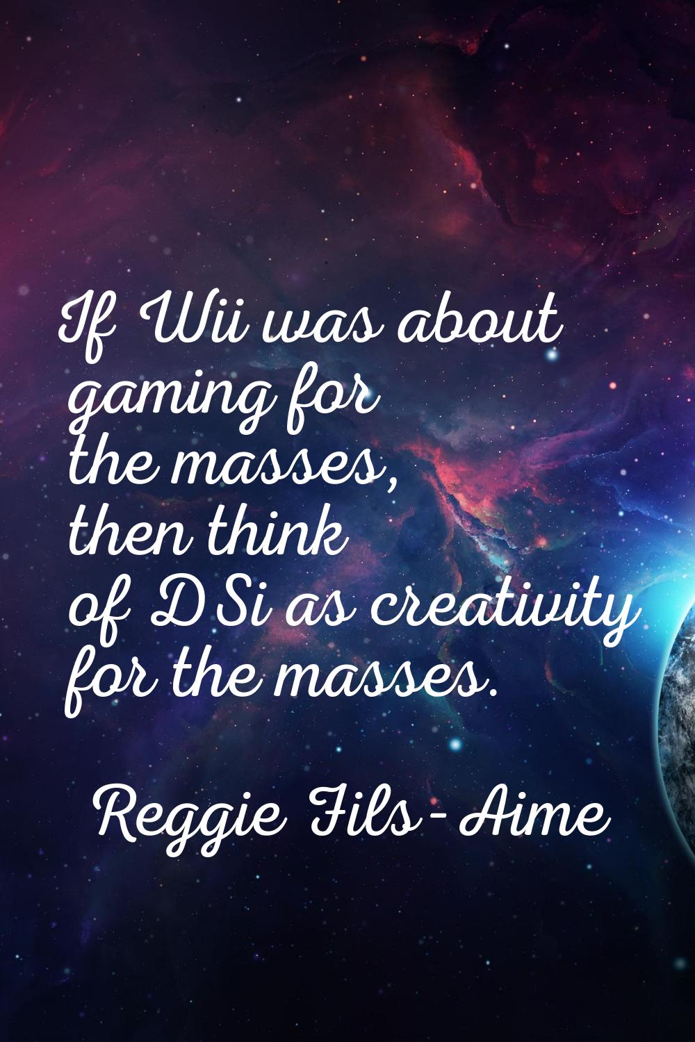 If Wii was about gaming for the masses, then think of DSi as creativity for the masses.
