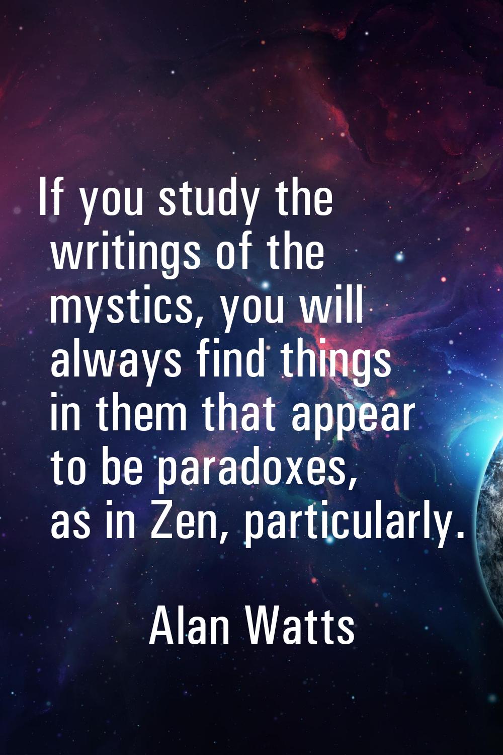If you study the writings of the mystics, you will always find things in them that appear to be par