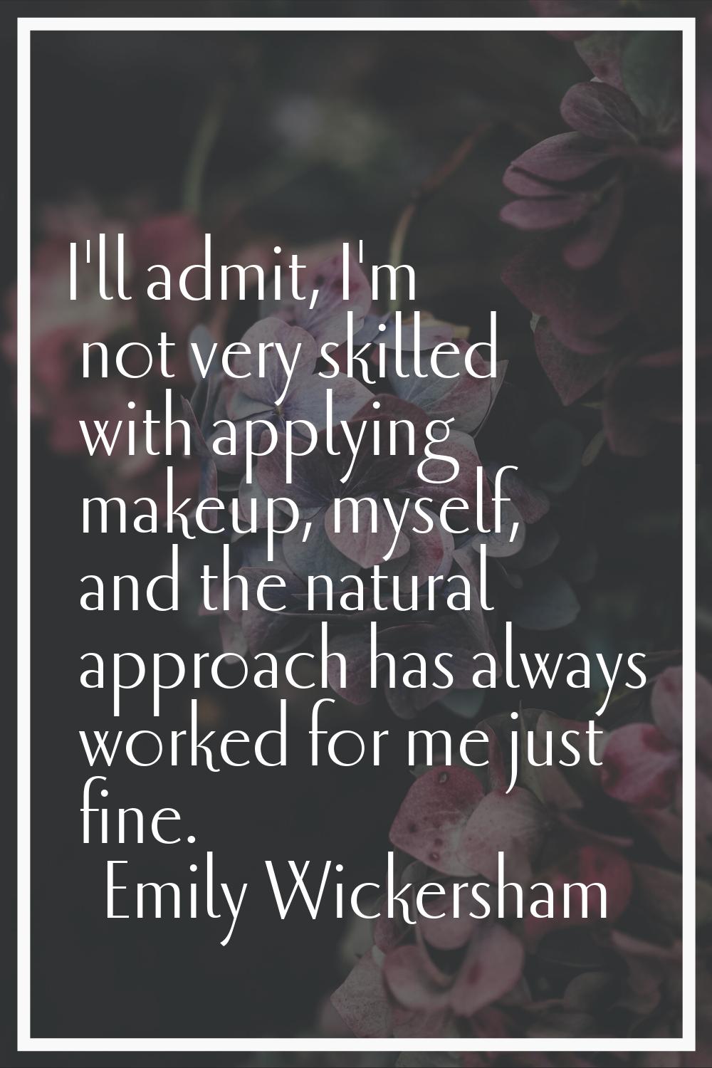 I'll admit, I'm not very skilled with applying makeup, myself, and the natural approach has always 