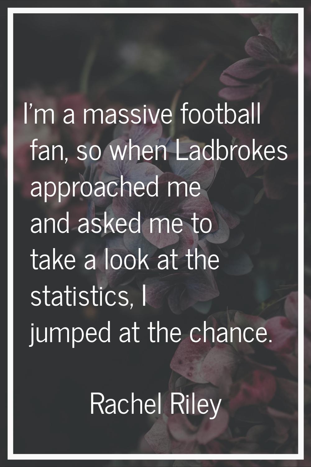 I'm a massive football fan, so when Ladbrokes approached me and asked me to take a look at the stat