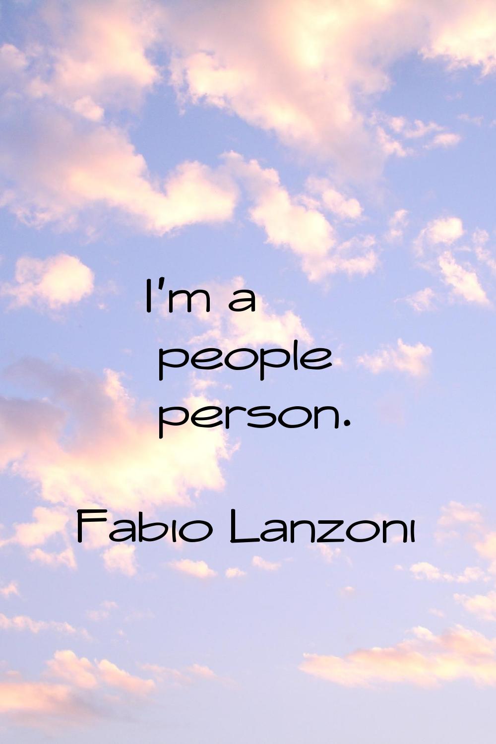 I'm a people person.