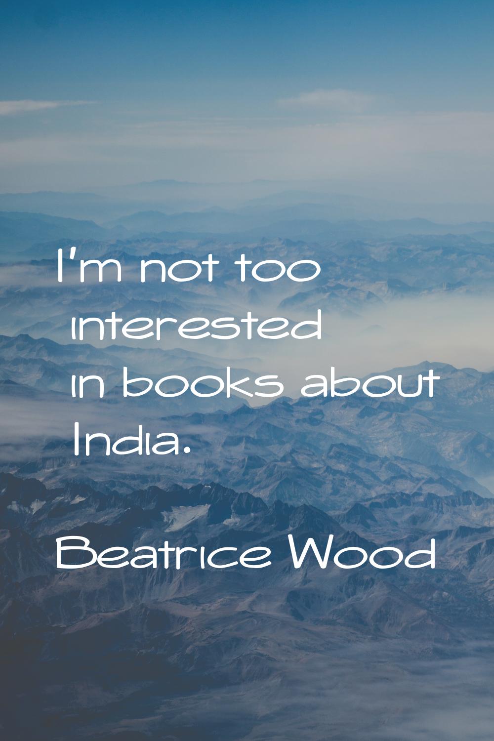 I'm not too interested in books about India.
