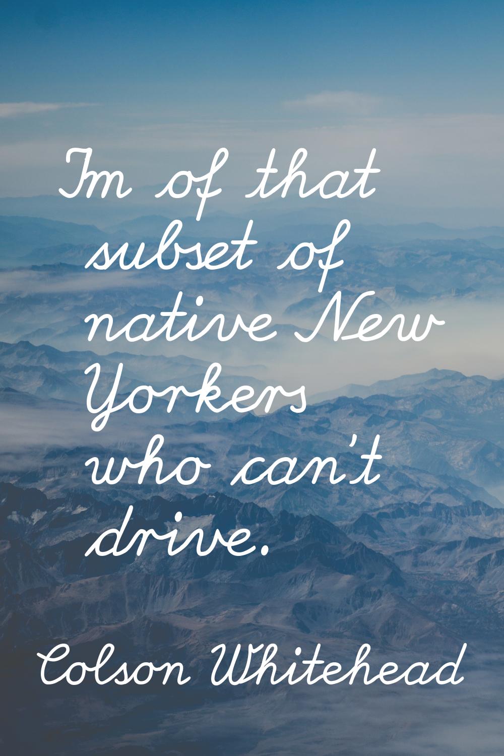 I'm of that subset of native New Yorkers who can't drive.