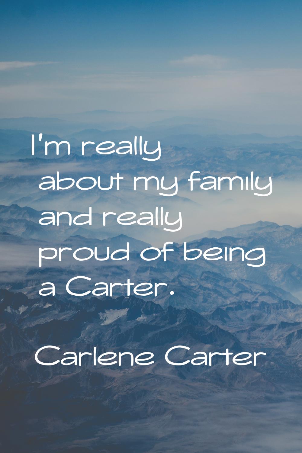 I'm really about my family and really proud of being a Carter.