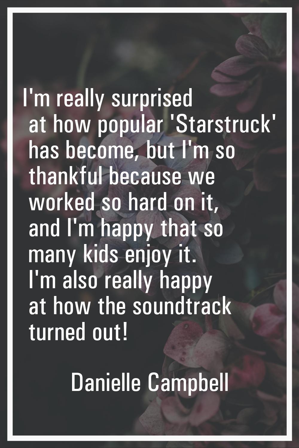 I'm really surprised at how popular 'Starstruck' has become, but I'm so thankful because we worked 