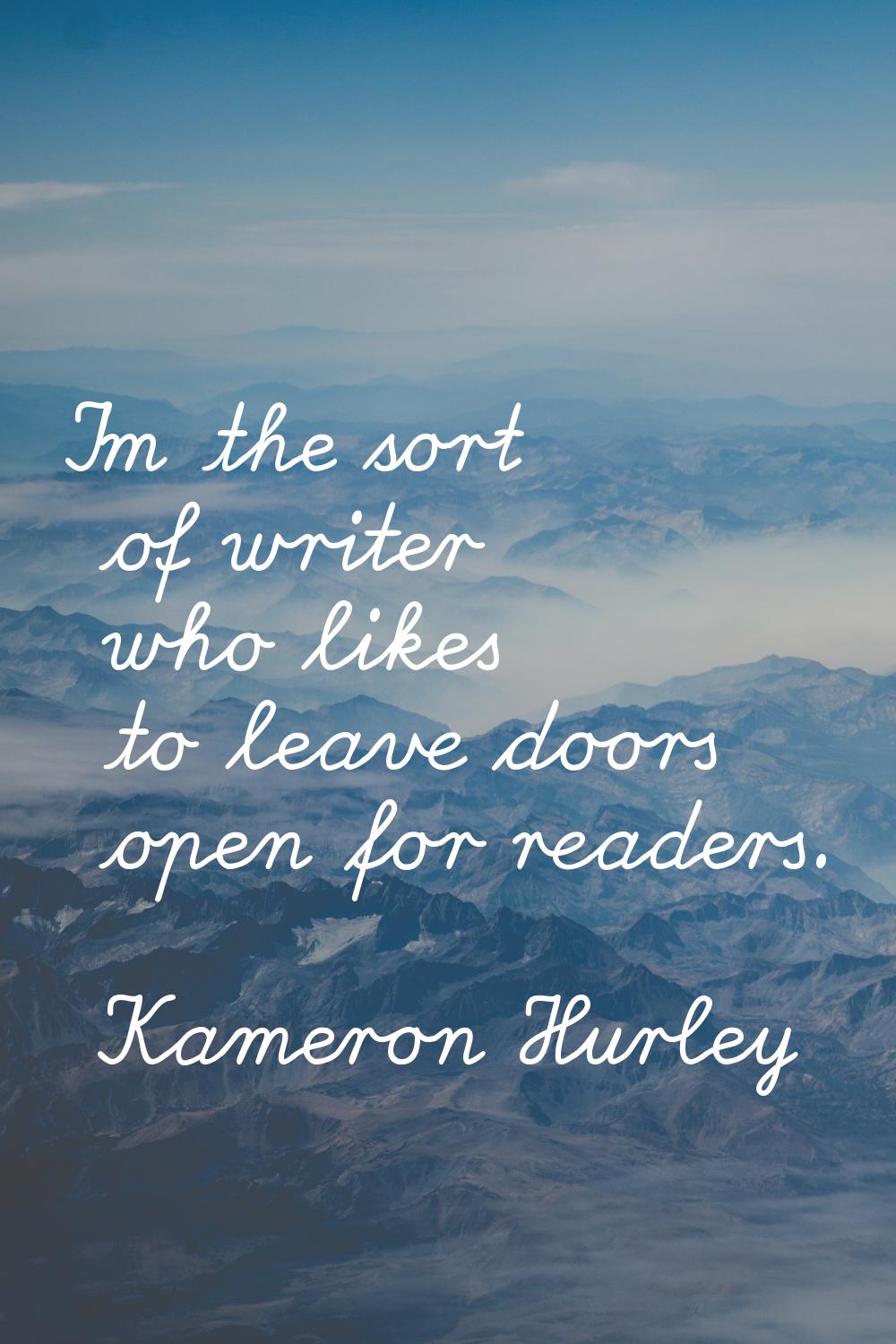 I'm the sort of writer who likes to leave doors open for readers.