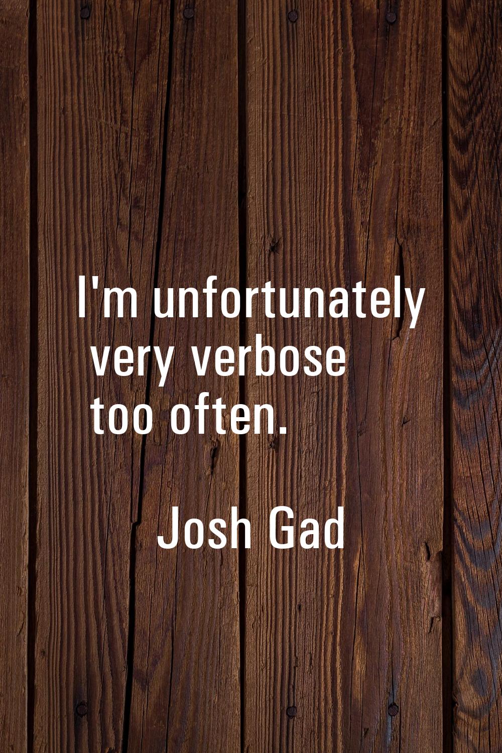 I'm unfortunately very verbose too often.