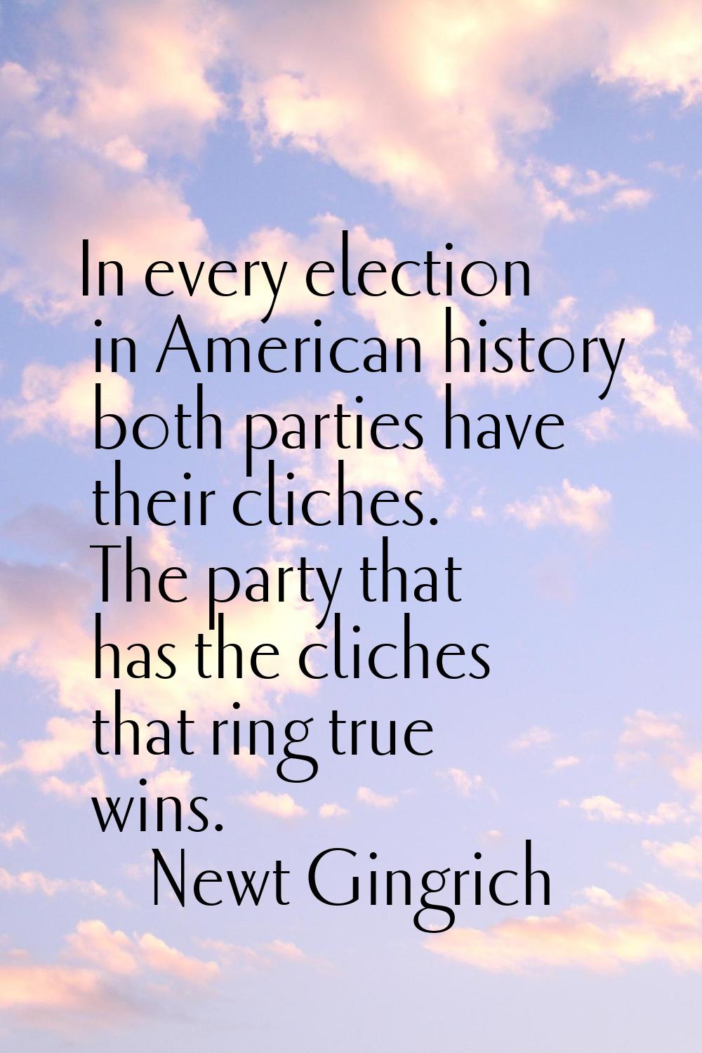 In every election in American history both parties have their cliches. The party that has the clich