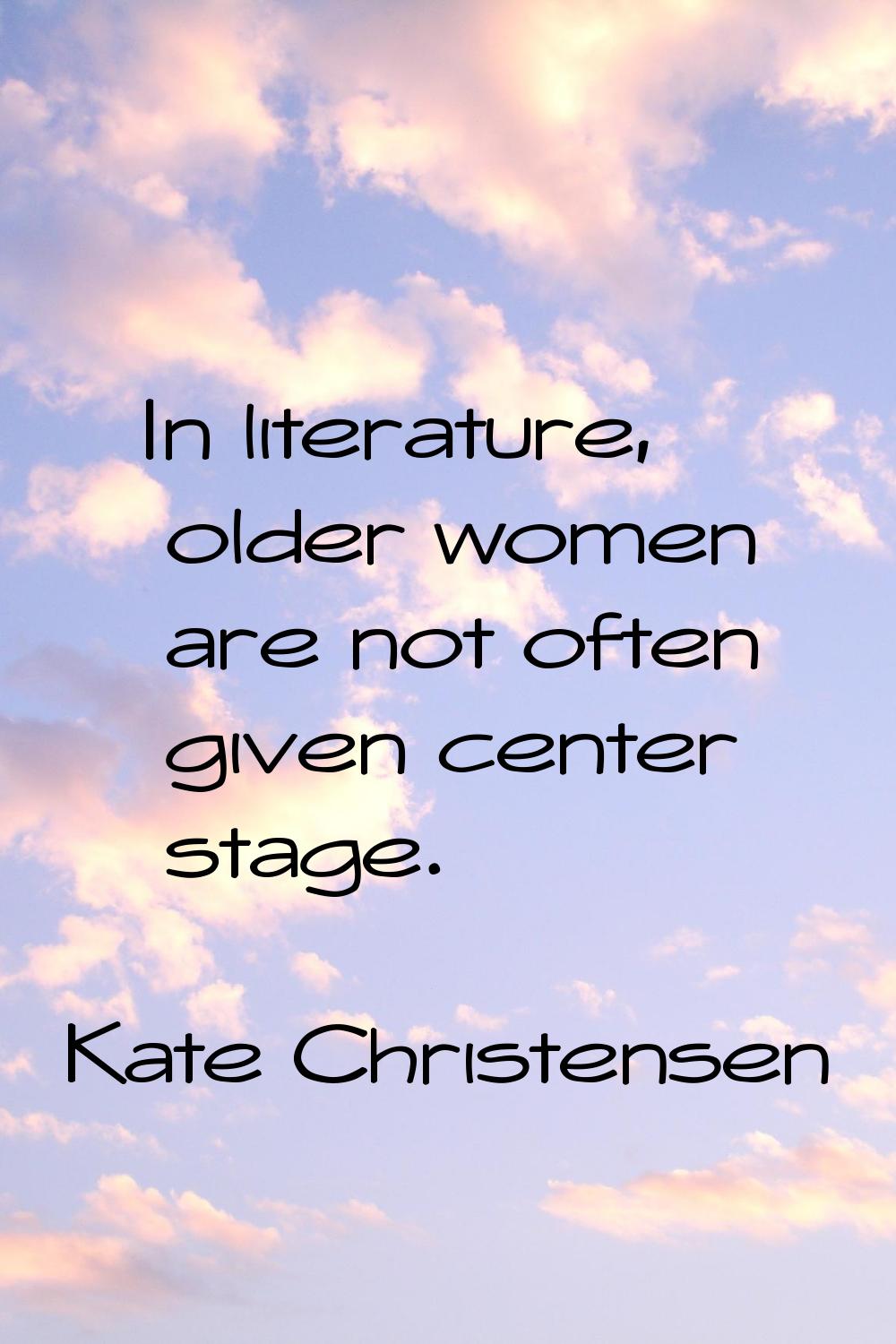In literature, older women are not often given center stage.