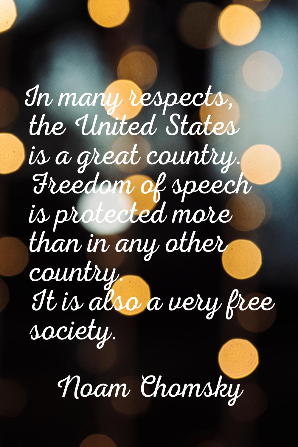 In many respects, the United States is a great country. Freedom of speech is protected more than in