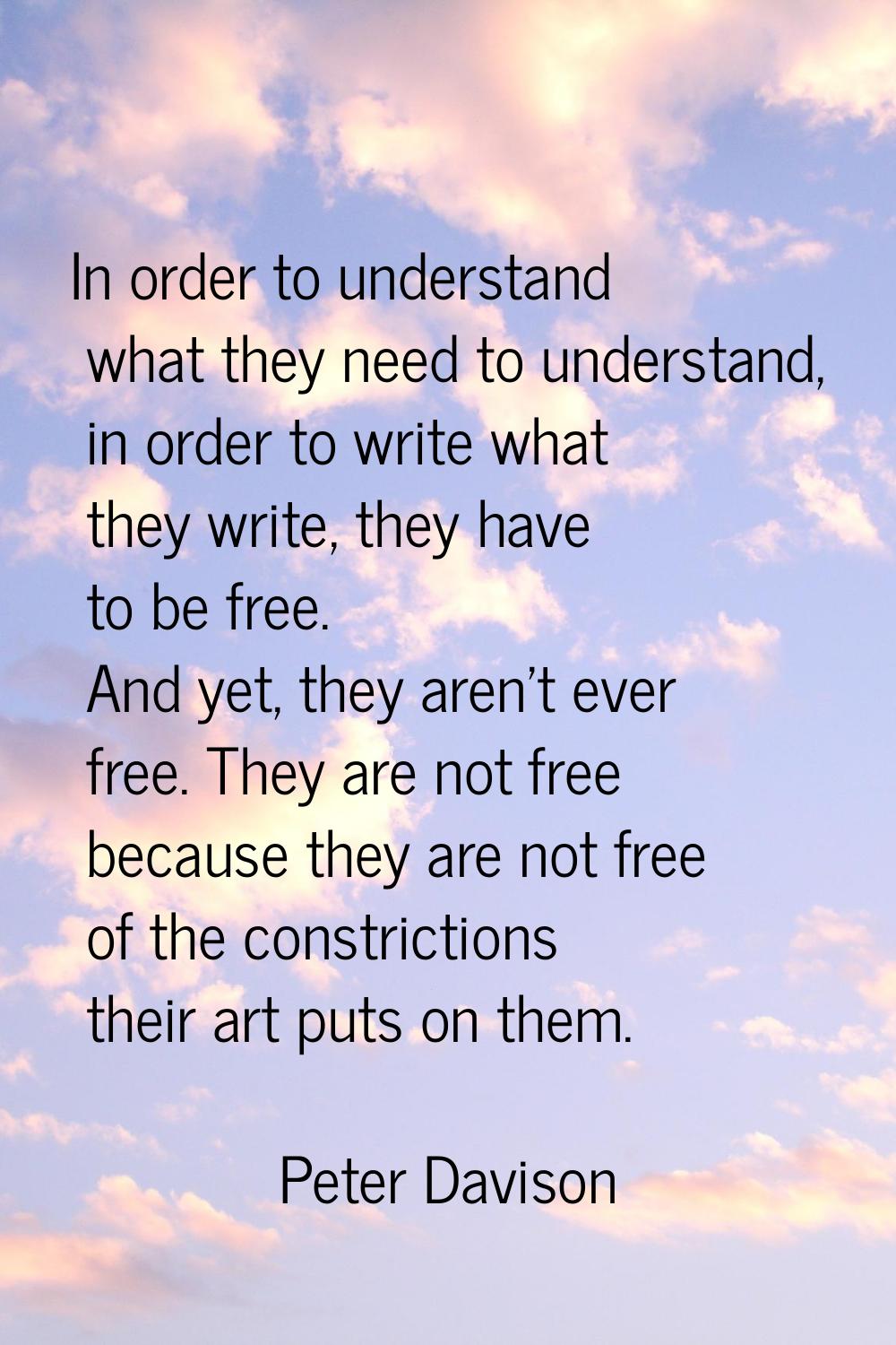 In order to understand what they need to understand, in order to write what they write, they have t