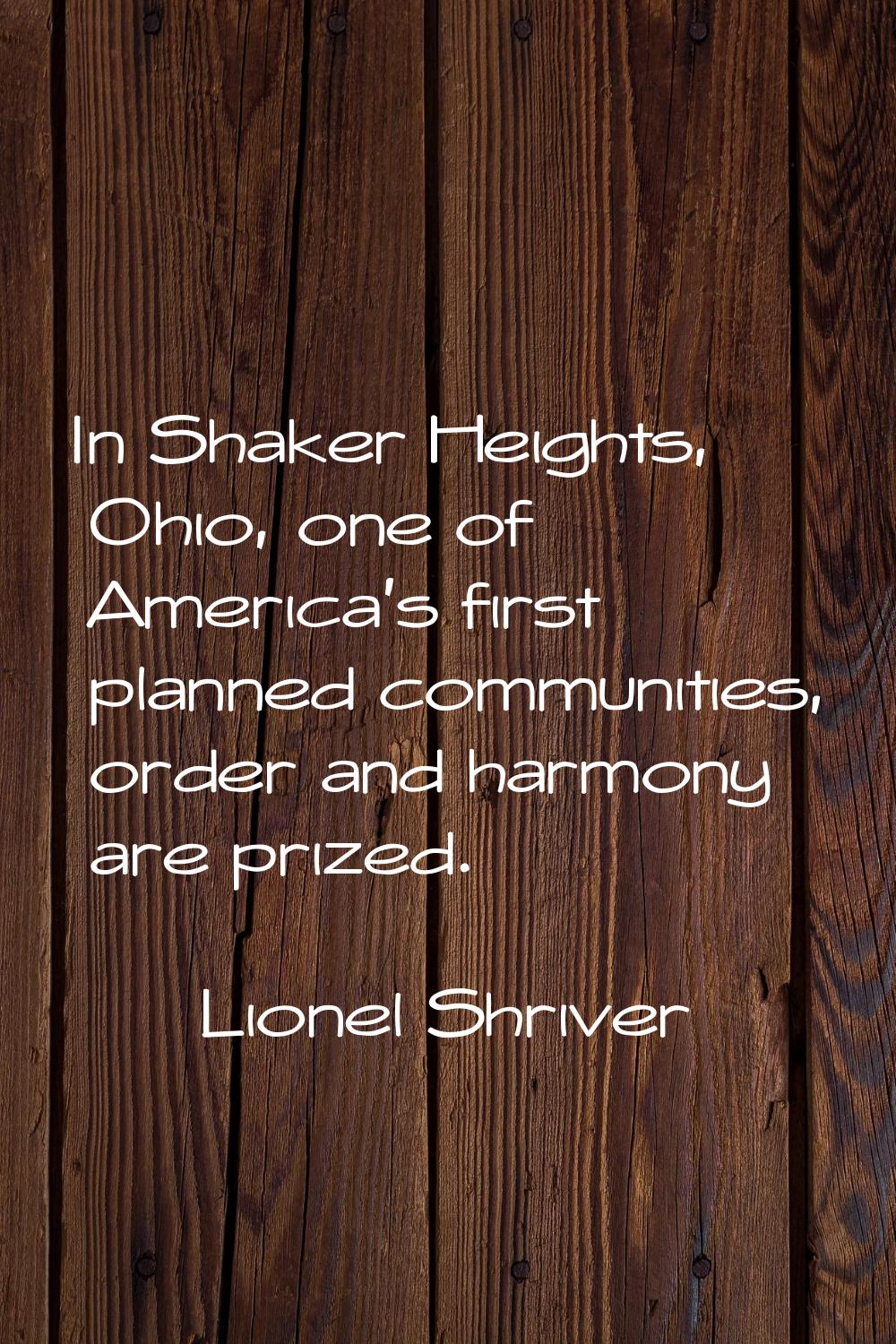 In Shaker Heights, Ohio, one of America's first planned communities, order and harmony are prized.